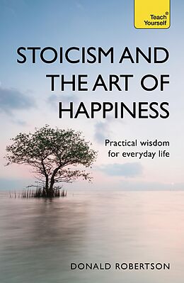 eBook (epub) Stoicism and the Art of Happiness de Donald Robertson