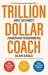 Kartonierter Einband Trillion Dollar Coach von Eric Schmidt, Jonathan Rosenberg, Alan Eagle