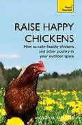 E-Book (epub) Raise Happy Chickens von Victoria Roberts
