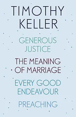 E-Book (epub) Timothy Keller: Generous Justice, The Meaning of Marriage, Every Good Endeavour, Preaching von Timothy Keller