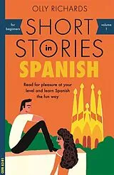 Kartonierter Einband Short Stories in Spanish for Beginners von Olly Richards