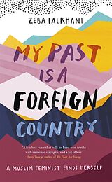 Couverture cartonnée My Past Is a Foreign Country: A Muslim feminist finds herself de Zeba Talkhani