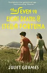Kartonierter Einband The Seven or Eight Deaths of Stella Fortuna von Juliet Grames