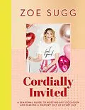 E-Book (epub) Cordially Invited: A seasonal guide to celebrations and hosting, perfect for festive planning, crafting and baking in the run up to Christmas! von Zoe Sugg