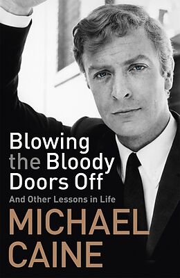 Couverture cartonnée Blowing the Bloody Doors Off de Michael Caine