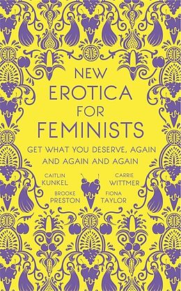 Fester Einband New Erotica for Feminists von Caitlin Kunkel, Brooke Preston, Fiona Taylor
