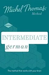Audio CD (CD/SACD) Intermediate German New Edition (Learn German with the Michel Thomas Method) von Thomas Michel