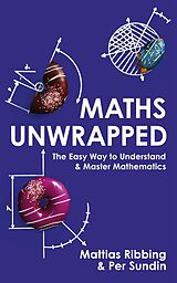 eBook (epub) Maths Unwrapped de Mattias Ribbing, Per Sundin