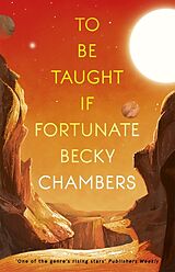 Kartonierter Einband To Be Taught, If Fortunate von Becky Chambers