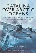 E-Book (epub) Catalina over Arctic Oceans von John French