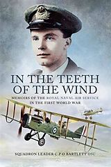 eBook (epub) In the Teeth of the Wind de Squadron Leader C P O Bartlette DSC