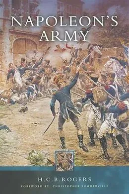 E-Book (epub) Napoleon's Army von H. C. B Rogers
