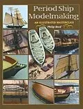 E-Book (epub) Period Ship Modelmaking von Philip Reed