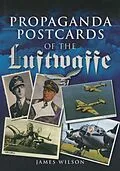 E-Book (epub) Propaganda Postcards of the Luftwaffe von James Wilson