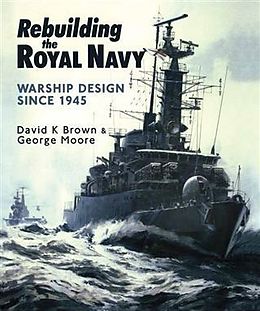 E-Book (epub) Rebuilding the Royal Navy von D. K. Brown