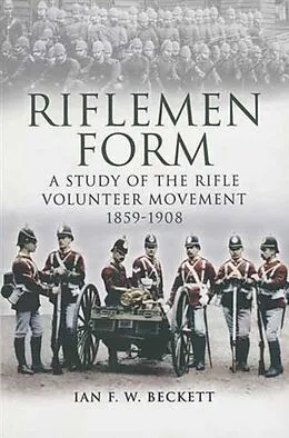 E-Book (epub) Riflemen Form von Ian F. W Beckett