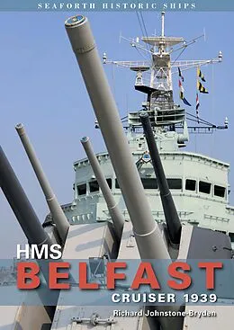 ePUB HMS Belfast: Cruiser 1939 von Richard Johnstone-Byden