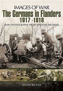 E-Book (epub) Germans in Flanders 1917-1918 von David Bilton