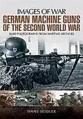 E-Book (epub) German Machine Guns in the Second World War von Hans Seidler