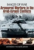 E-Book (pdf) Armoured Warfare in the Arab-Israeli Conflicts von Anthony Tucker-Jones
