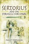 ePUB Sertorius and the Struggle for Spain von Philip Matyszak