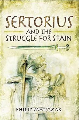 ePUB Sertorius and the Struggle for Spain von Philip Matyszak
