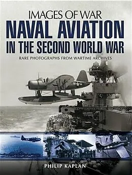 E-Book (epub) Naval Aviation in the Second World War von Philip Kaplan