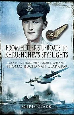 E-Book (pdf) From Hitler's U-Boats to Kruschev's Spyflights von Chris Clark