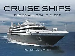 E-Book (pdf) Cruise Ships The Small Scale Fleet von Peter C Smith