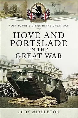 E-Book (pdf) Hove and Portslade in the Great War von Judy Middleton