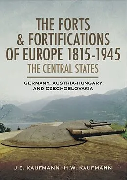 E-Book (pdf) Forts and Fortifications of Europe 1815-1945 von J. E Kaufmann
