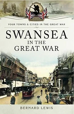 PDF Swansea in the Great War von Bernard Lewis