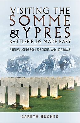 eBook (pdf) Visiting the Somme & Ypres Battlefields Made Easy de Gareth Hughes