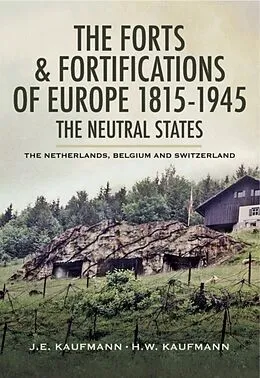E-Book (pdf) Forts and Fortifications of Europe 1815- 1945 von J. E Kaufmann