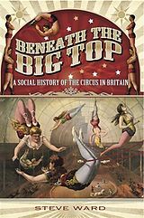 eBook (epub) Beneath the Big Top de Steve Ward