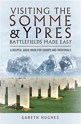 eBook (epub) Visiting the Somme & Ypres Battlefields Made Easy de Gareth Hughes