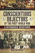 E-Book (pdf) Conscientious Objectors of the First World War von Ann Kramer
