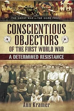 E-Book (pdf) Conscientious Objectors of the First World War von Ann Kramer