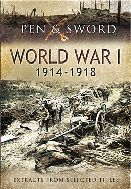 eBook (pdf) Anthology of World War One 1914-1918, Extracts from Selected Titles de Pen and Sword