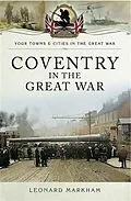 E-Book (epub) Coventry in the Great War von Leonard Markham
