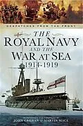 ePUB Royal Navy and the War at Sea 1914-1919 von Martin Mace