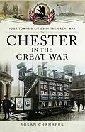 E-Book (pdf) Chester in the Great War von Susan Chambers