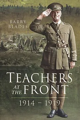 E-Book (epub) Teachers at the Front, 1914-1919 von Blades Barry Blades