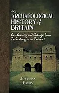 E-Book (epub) Archaeological History of Britain von Jonathan Mark Eaton