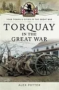 E-Book (pdf) Torquay in the Great War von Alex Potter