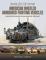 eBook (epub) American Wheeled Armoured Fighting Vehicles de Michael Green