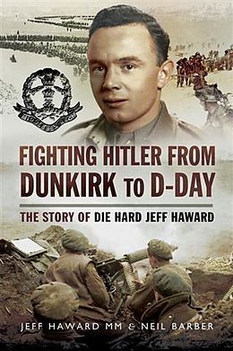 E-Book (epub) Fighting Hitler from Dunkirk to D-Day von Jeff Haward MM