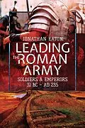 E-Book (epub) Leading the Roman Army von Eaton Jonathan Mark Eaton