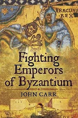 E-Book (pdf) Fighting Emperors of Byzantium von John Carr