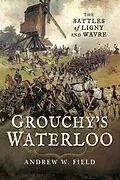E-Book (epub) Grouchy's Waterloo von Andrew W Field